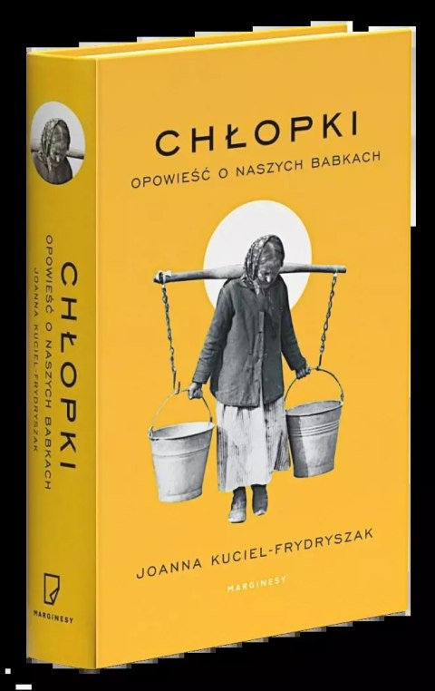 Chłopki. Opowieść o naszych babkach Chłopki. Opowieść o naszych babkach