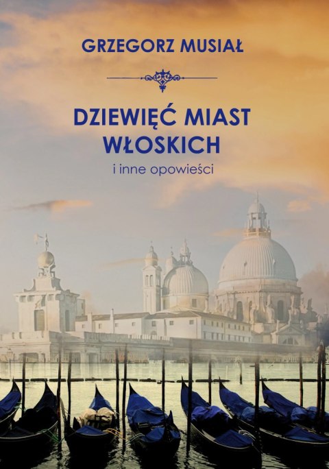 Dziewięć włoskich miast i inne opowieści Dziewięć włoskich miast i inne opowieści