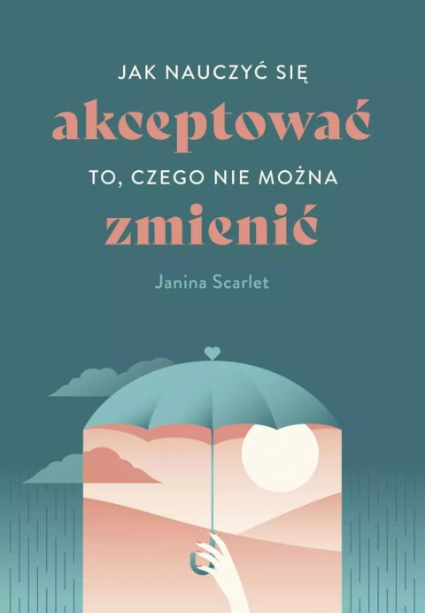 Jak nauczyć się akceptować to, czego nie można zmienić Jak nauczyć się akceptować to, czego nie można zmienić