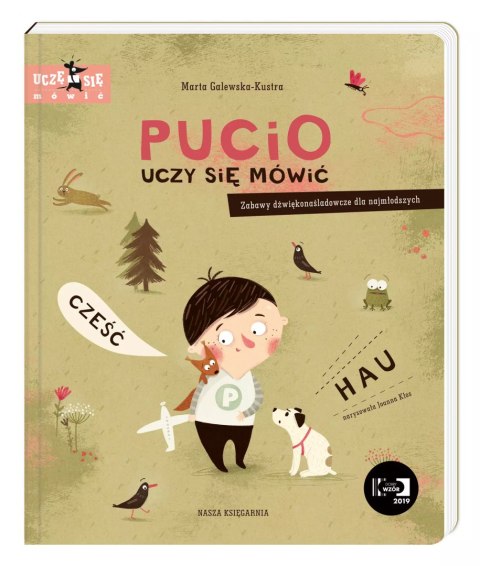 Pucio uczy się mówić. Zabawy dźwiękonaśladowcze dla najmłodszych Pucio uczy się mówić. Zabawy dźwiękonaśladowcze dla najmłodszych