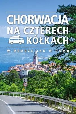 Chorwacja na czterech kółkach Chorwacja na czterech kółkach