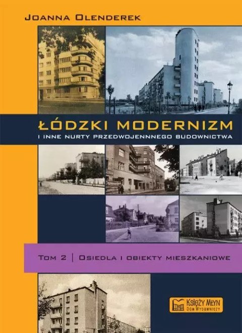 Łódzki modernizm i inne nurty przedwojennego budownictwa Łódzki modernizm i inne nurty przedwojennego budownictwa