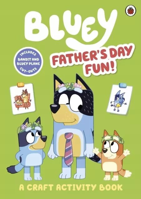 Bluey: Father's Day Fun Craft Book Bluey: Father's Day Fun Craft Book