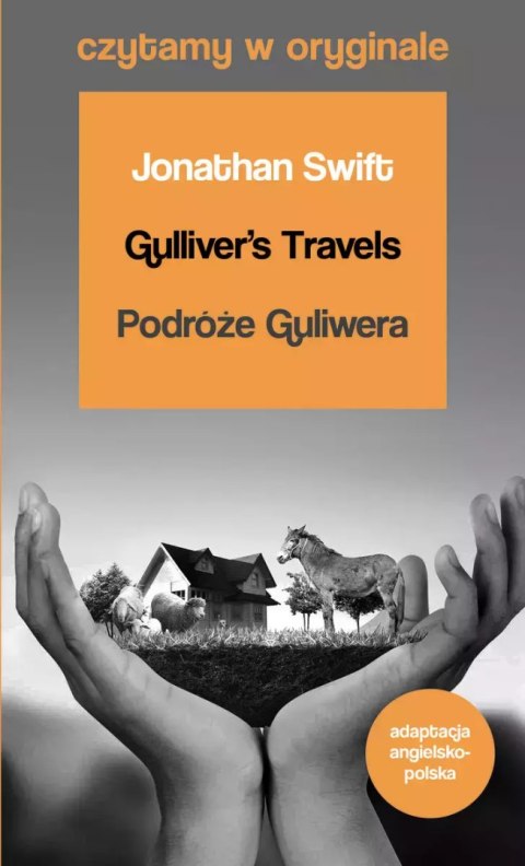 Czytamy w oryginale. Gulliver's Travels / Podróże Guliwera Czytamy w oryginale. Gulliver's Travels / Podróże Guliwera