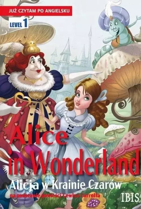 Już czytam po angielsku. Alice in Wonderland Już czytam po angielsku. Alice in Wonderland