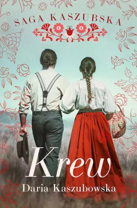 Krew. Saga kaszubska. Tom 3 Krew. Saga kaszubska. Tom 3