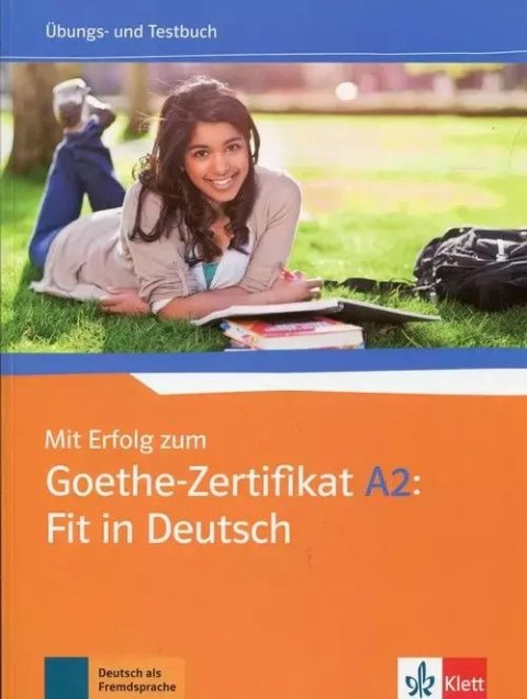 Mit Erfolg zum. Goethe-Zertifikat A2: Fit in Deutsch Mit Erfolg zum. Goethe-Zertifikat A2: Fit in Deutsch