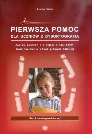 Pierwsza pomoc dla uczniów z dysortografią. Zestaw ćwiczeń dla dzieci z nasilonymi trudnościami w nauce pisowni polskiej. Różni