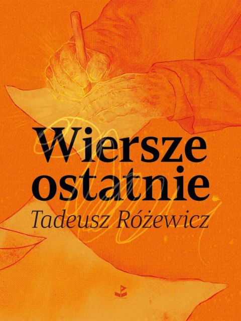 Wiersze ostatnie Wiersze ostatnie