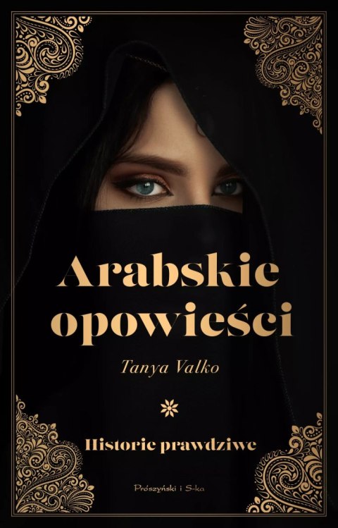 Arabskie opowieści. Historie prawdziwe Arabskie opowieści. Historie prawdziwe