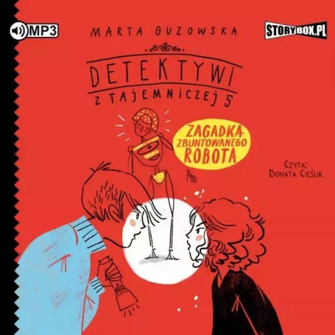 Detektywi z Tajemniczej 5. Tom 4. Zagadka zbuntowanego robota. Audiobook Detektywi z Tajemniczej 5. Tom 4. Zagadka zbuntowanego robota. Audiobook