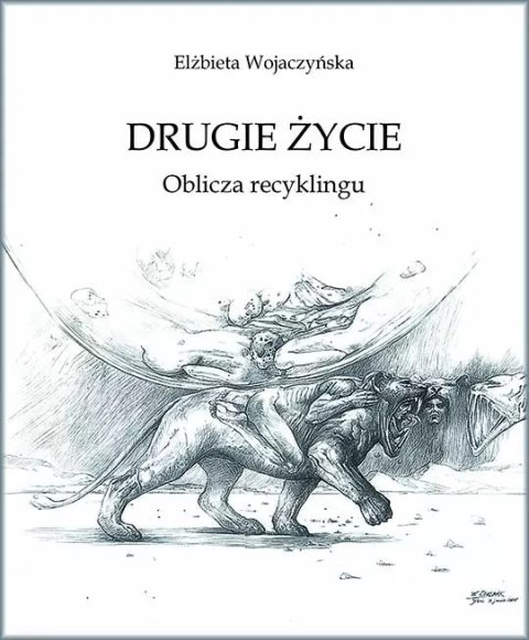 Drugie życie. Oblicza recyklingu Drugie życie. Oblicza recyklingu