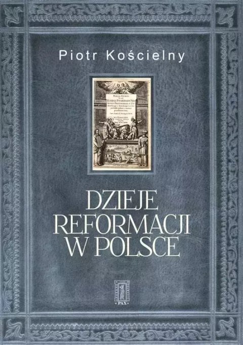 Dzieje reformacji w Polsce Dzieje reformacji w Polsce