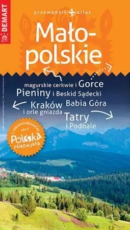 Polska niezwykła. Małopolskie. Przewodnik + atlas