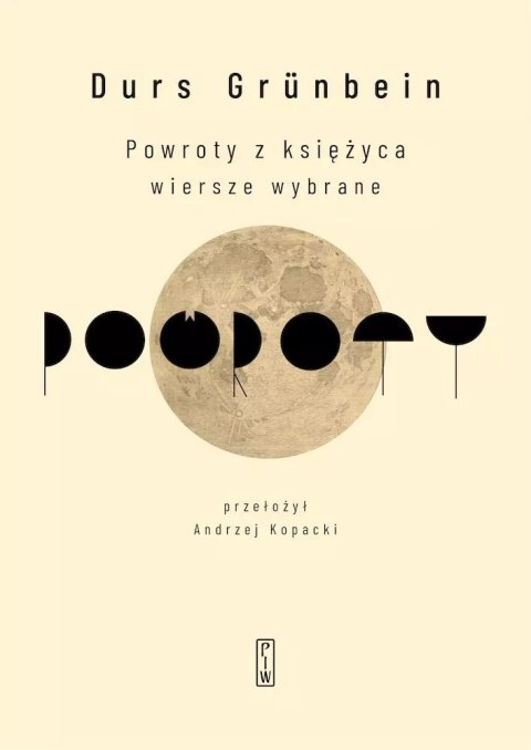 Powroty z księżyca. Wiersze wybrane Powroty z księżyca. Wiersze wybrane