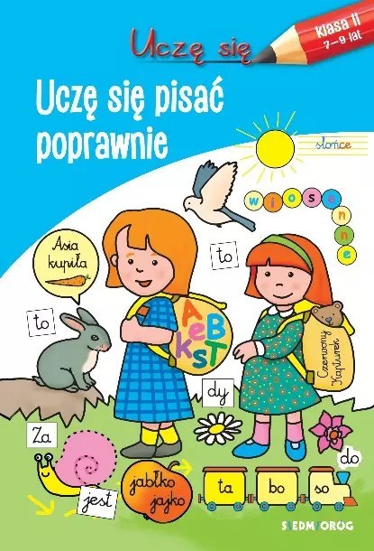 Uczę się. Uczę się pisać poprawnie Uczę się. Uczę się pisać poprawnie