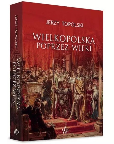Wielkopolska poprzez wieki Wielkopolska poprzez wieki