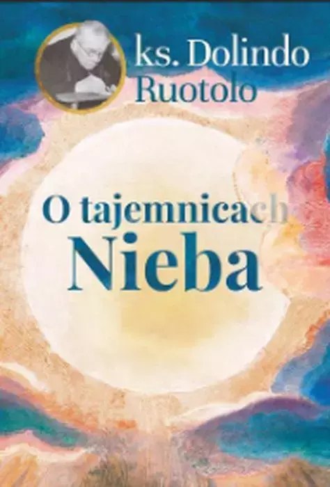 O tajemnicach Nieba O tajemnicach Nieba
