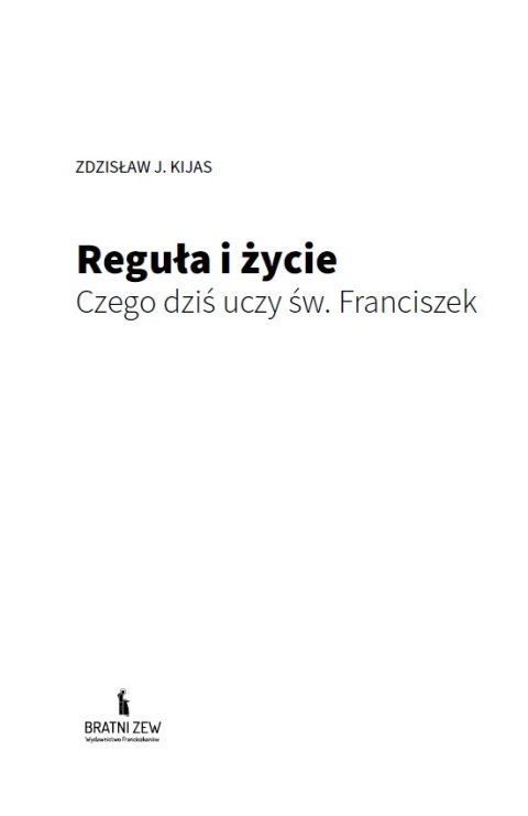 Reguła i życie. Czego dziś uczy św. Franciszek