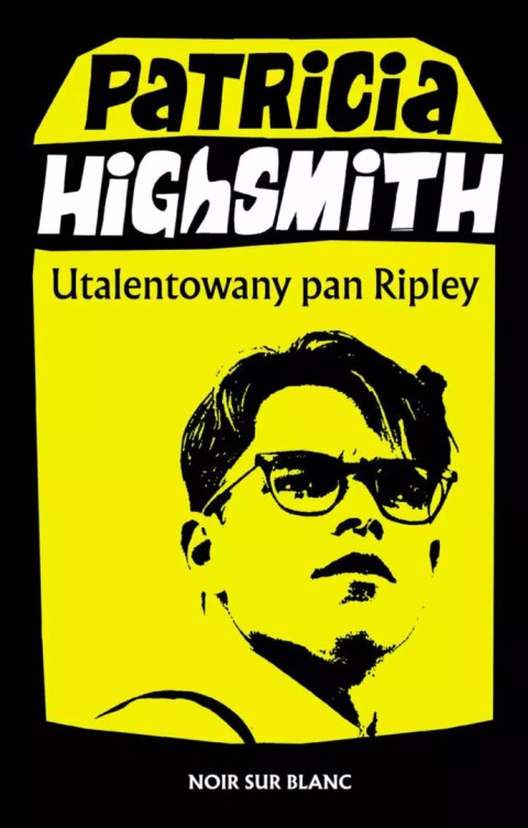 Tom Ripley. Tom 1. Utalentowany pan Ripley Tom Ripley. Tom 1. Utalentowany pan Ripley