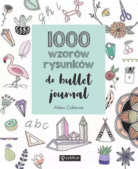 1000 wzorów rysunków do bullet journal 1000 wzorów rysunków do bullet journal