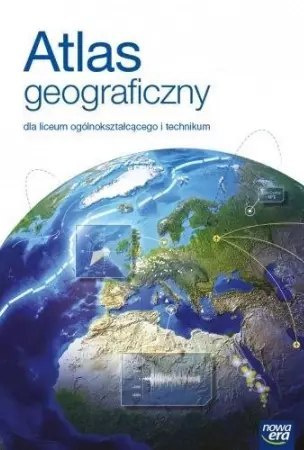 Atlas geograficzny dla liceum ogólnokształcącego i technikum, wydanie 3 Atlas geograficzny dla liceum ogólnokształcącego i technikum, wydanie 3