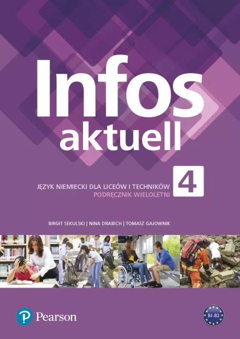 Infos Aktuell 4. Język niemiecki dla liceów i techników. Podręcznik wieloletni + kod (interaktywny podręcznik) Infos Aktuell 4. Język niemiecki dla liceów i techników. Podręcznik wieloletni + kod (interaktywny podręcznik)