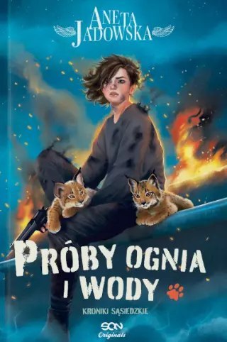 Kroniki sąsiedzkie. Tom 1,5. Próby ognia i wody Kroniki sąsiedzkie. Tom 1,5. Próby ognia i wody