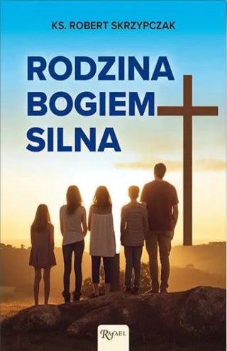 Rodzina Bogiem silna