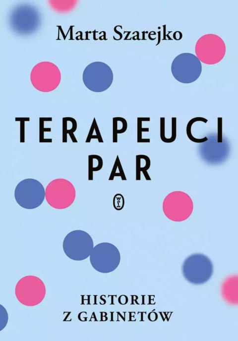 Terapeuci par. Historie z gabinetów Terapeuci par. Historie z gabinetów