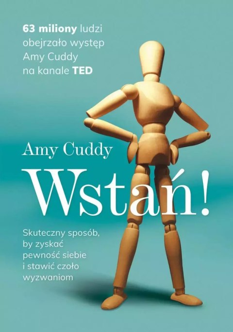 Wstań! Skuteczny sposób, by zyskać pewność siebie i stawić czoło wyzwaniom Wstań! Skuteczny sposób, by zyskać pewność siebie i stawić czoło wyzwaniom