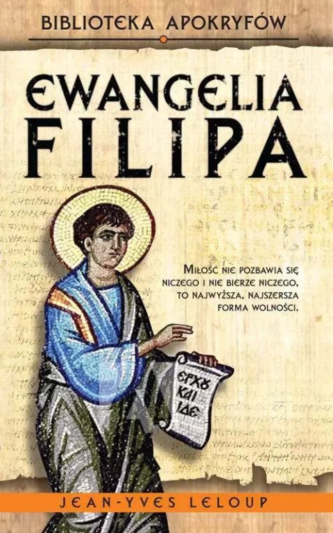 Biblioteka Apokryfów. Ewangelia Filipa Biblioteka Apokryfów. Ewangelia Filipa