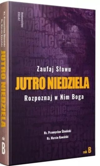 Jutro Niedziela. Rok B. Rozpoznaj w nim Boga