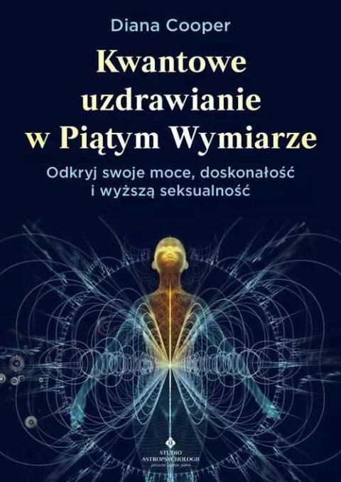 Kwantowe uzdrawianie w piątym wymiarze Kwantowe uzdrawianie w piątym wymiarze