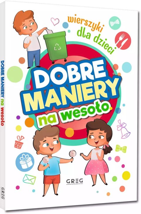Dobre maniery na wesoło. Wierszyki dla dzieci Dobre maniery na wesoło. Wierszyki dla dzieci