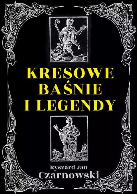 Kresowe baśnie i legendy Kresowe baśnie i legendy