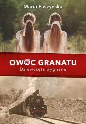 Owoc granatu. Dziewczęta wygnane Owoc granatu. Dziewczęta wygnane