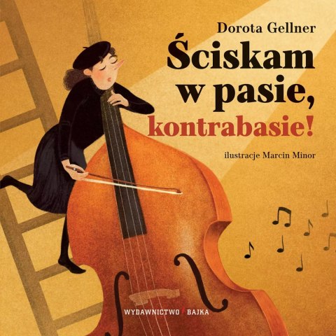 Ściskam w pasie, kontrabasie! Ściskam w pasie, kontrabasie!