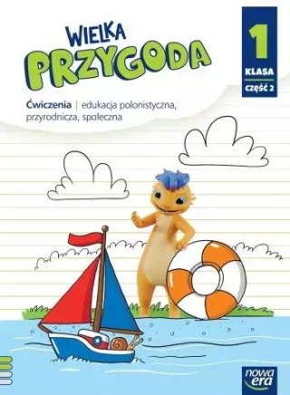 Wielka Przygoda NEON. Klasa 1, część 2. Edukacja polonistyczna, przyrodnicza, społeczna. Ćwiczenia