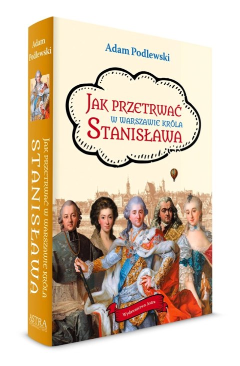 Jak przetrwać w Warszawie króla Stanisława Jak przetrwać w Warszawie króla Stanisława