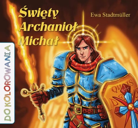 Święty Archanioł Michał Święty Archanioł Michał