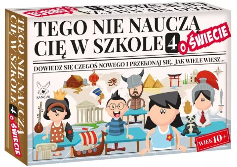 Tego nie nauczą Cię w szkole 4. O świecie Tego nie nauczą Cię w szkole 4. O świecie