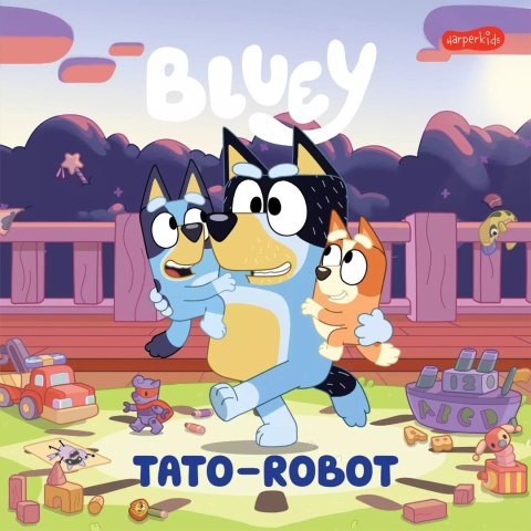 Bluey. Tato-robot. Moja czytanka Bluey. Tato-robot. Moja czytanka