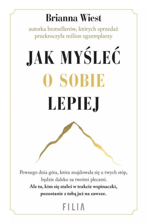 Jak myśleć o sobie lepiej Jak myśleć o sobie lepiej