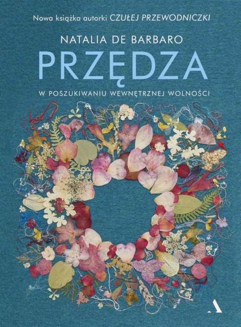 Przędza. W poszukiwaniu wewnętrznej wolności Przędza. W poszukiwaniu wewnętrznej wolności