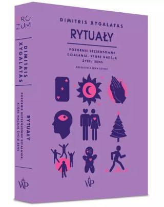 Rytuały. Pozornie bezsensowne czynności, które nadają życiu sens