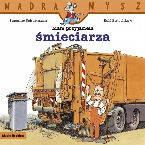 Mądra Mysz. Mam przyjaciel śmieciarza Mądra Mysz. Mam przyjaciel śmieciarza