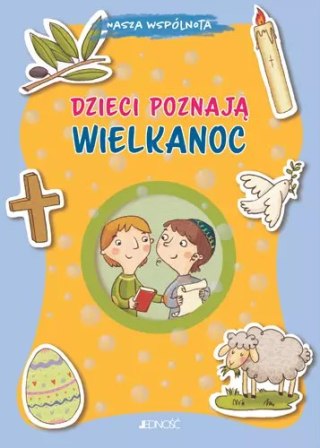 Nasza wspólnota. Dzieci poznają Wielkanoc
