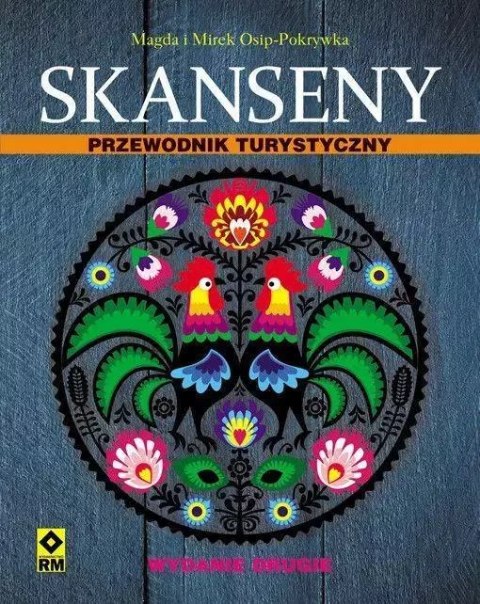 Skanseny. Przewodnik turystyczny Wyd.II Skanseny. Przewodnik turystyczny Wyd.II