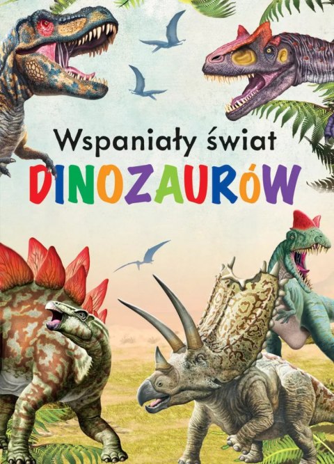 Wspaniały świat dinozaurów Wspaniały świat dinozaurów
